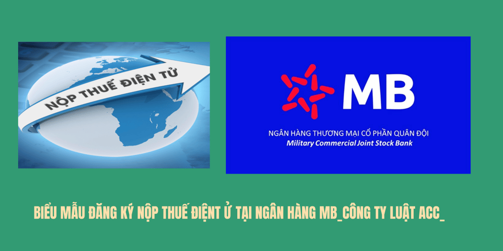 Biểu Mẫu đăng Ký Nộp Thuế điện Tử Tại Ngân Hàng Mb