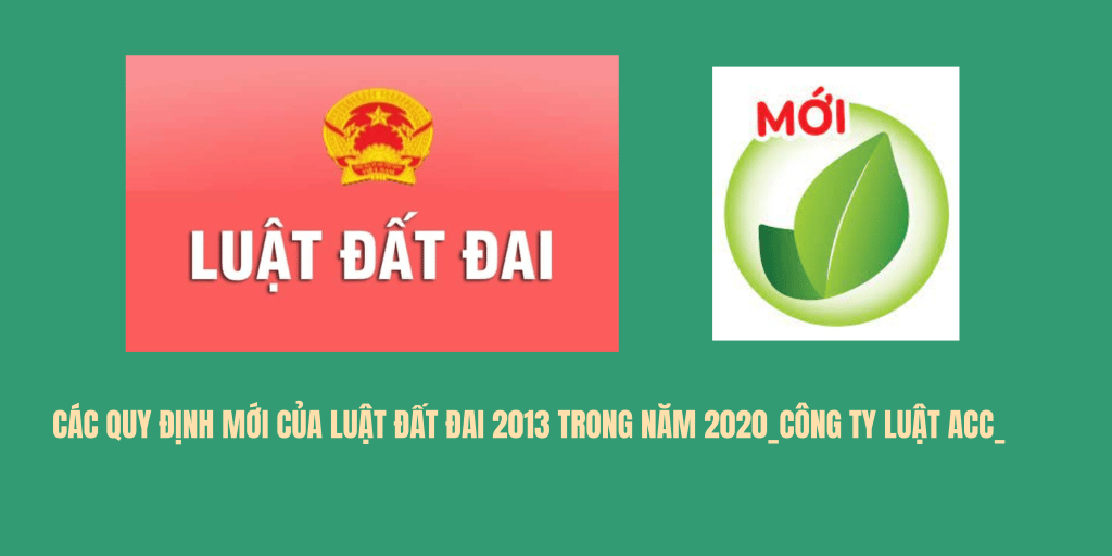 Các Quy định Mới Của Luật đất đai 2013 Trong Năm 2022