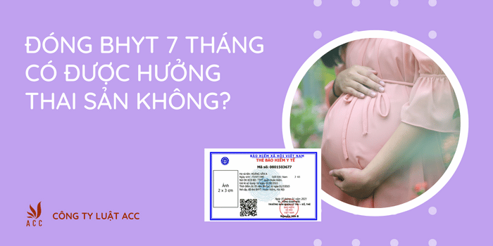 ĐÓng Bhyt 7 ThÁng CÓ ĐƯỢc HƯỞng Thai SẢn KhÔng
