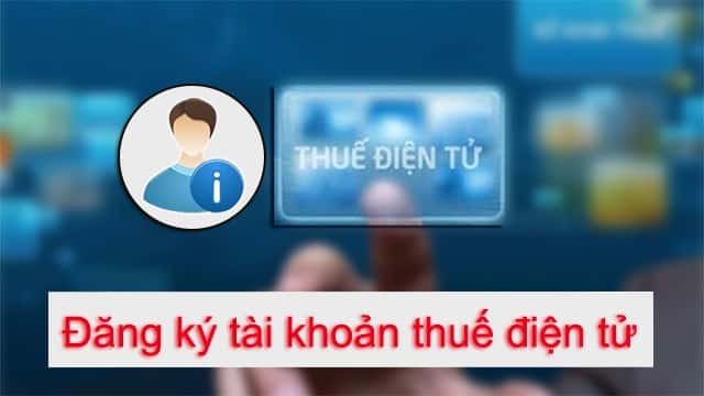 Hướng Dẫn đăng Ký Tài Khoản Thuế điện Tử Cá Nhân đơn Giản Nhất
