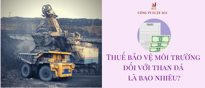 Thuế Bảo Vệ Môi Trường đối Với Than đá Là Bao Nhiêu