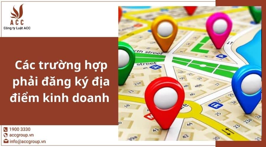 Cac Truong Hop Phai Dang Ky Dia Diem Kinh Doanh