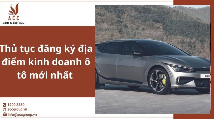 Thu Tuc Dang Ky Dia Diem Kinh Doanh O To