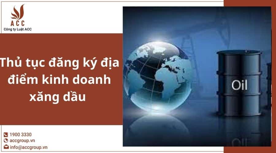 Thu Tuc Dang Ky Dia Diem Kinh Doanh Xang Dau