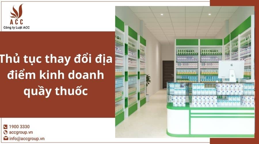 Thu Tuc Thay Doi Dia Diem Kinh Doanh Quay Thuoc