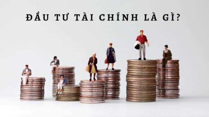 Đầu Tư Tài Chính Là Gì? Các Hình Thức đầu Tư Tài Chính Phổ Biến