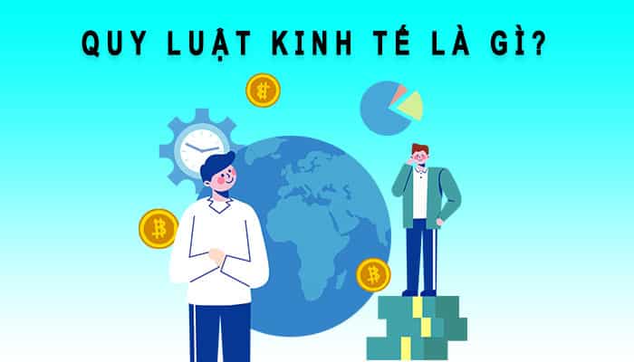 Quy Luật Kinh Tế Là Gì?