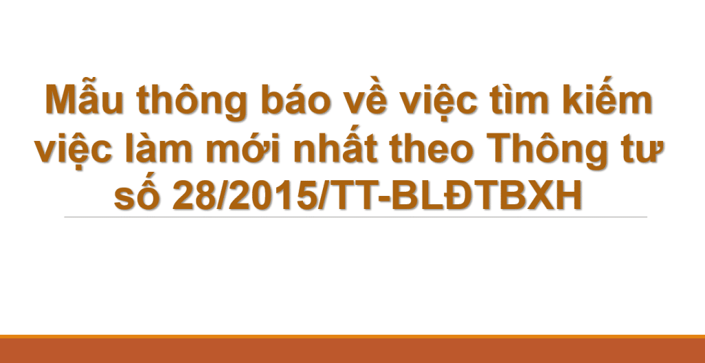 Mẫu thông báo về việc tìm kiếm việc làm mới nhất theo Thông tư số 28/2015/TT-BLĐTBXH
