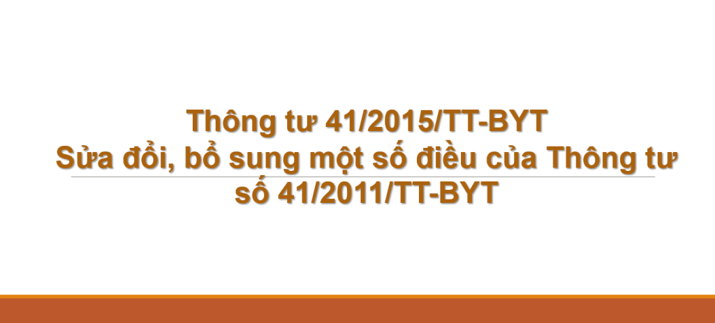 Thông tư 41/2015/TT-BYT Sửa đổi, bổ sung một số điều của Thông tư số 41/2011/TT-BYT