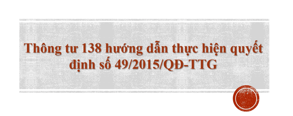 Thông tư 138 hướng dẫn thực hiện quyết định số 49/2015/QĐ-TTG