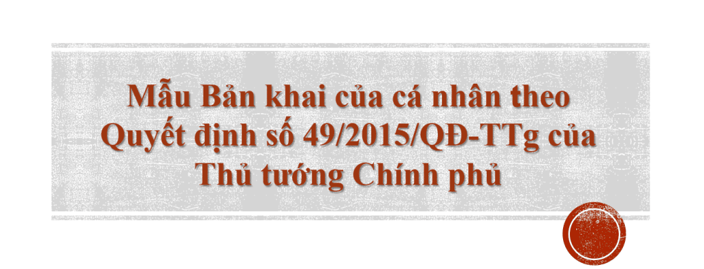 Mẫu Bản khai của cá nhân Theo Quyết định số 49/2015/QĐ-TTg của Thủ tướng Chính phủ