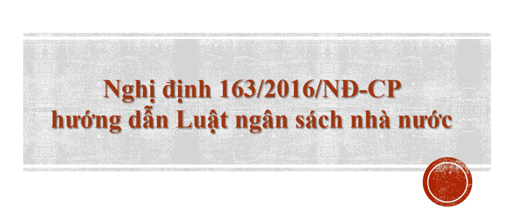 Nghị định 163/2016/NĐ-CP hướng dẫn Luật ngân sách nhà nước