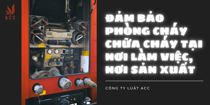 Ảnh Minh Họa Đảm Bảo Phòng Cháy Chữa Cháy Tại Nơi Làm Việc, Nơi Sản Xuất