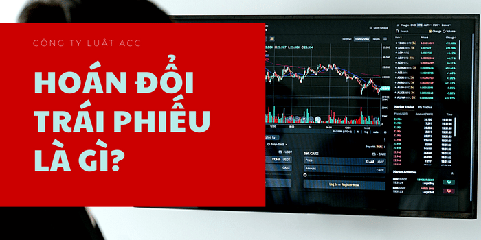 Ảnh Minh Họa Hoán đổi Trái Phiếu Là Gì