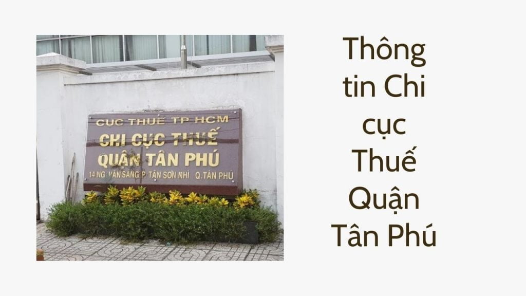 Danh Ba Dien Thoai Chi Cuc Thue Quan Tan Phu 1024x576