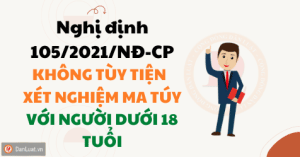 Nghị định số 105/2021/NĐ-CP ngày 04/12/2021 của Chính phủ quy định chi tiết và hướng dẫn thi hành một số điều của Luật Phòng, chống ma túy.