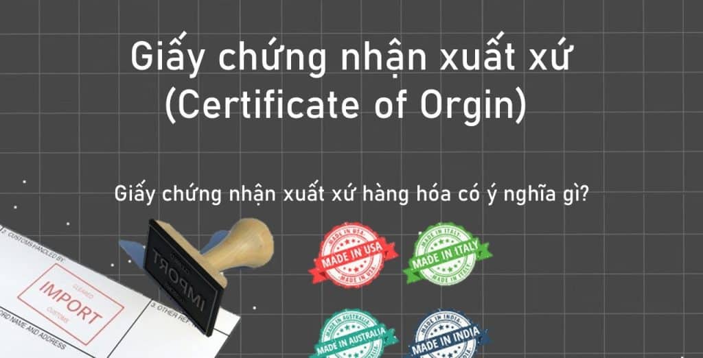 Quy định Pháp Luật Về Chứng Nhận Xuất Xứ Hàng Hóa