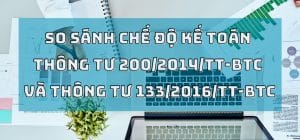 So SÁnh ChẾ ĐỘ KẾ ToÁn ThÔng TƯ 200 2014 Tt Btc VÀ ThÔng TƯ 133 2016 Tt Btc