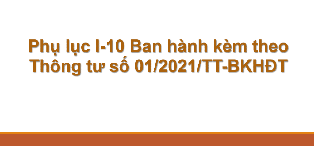 Phụ lục I-10 Ban hành kèm theo Thông tư số 01/2021/TT-BKHĐT