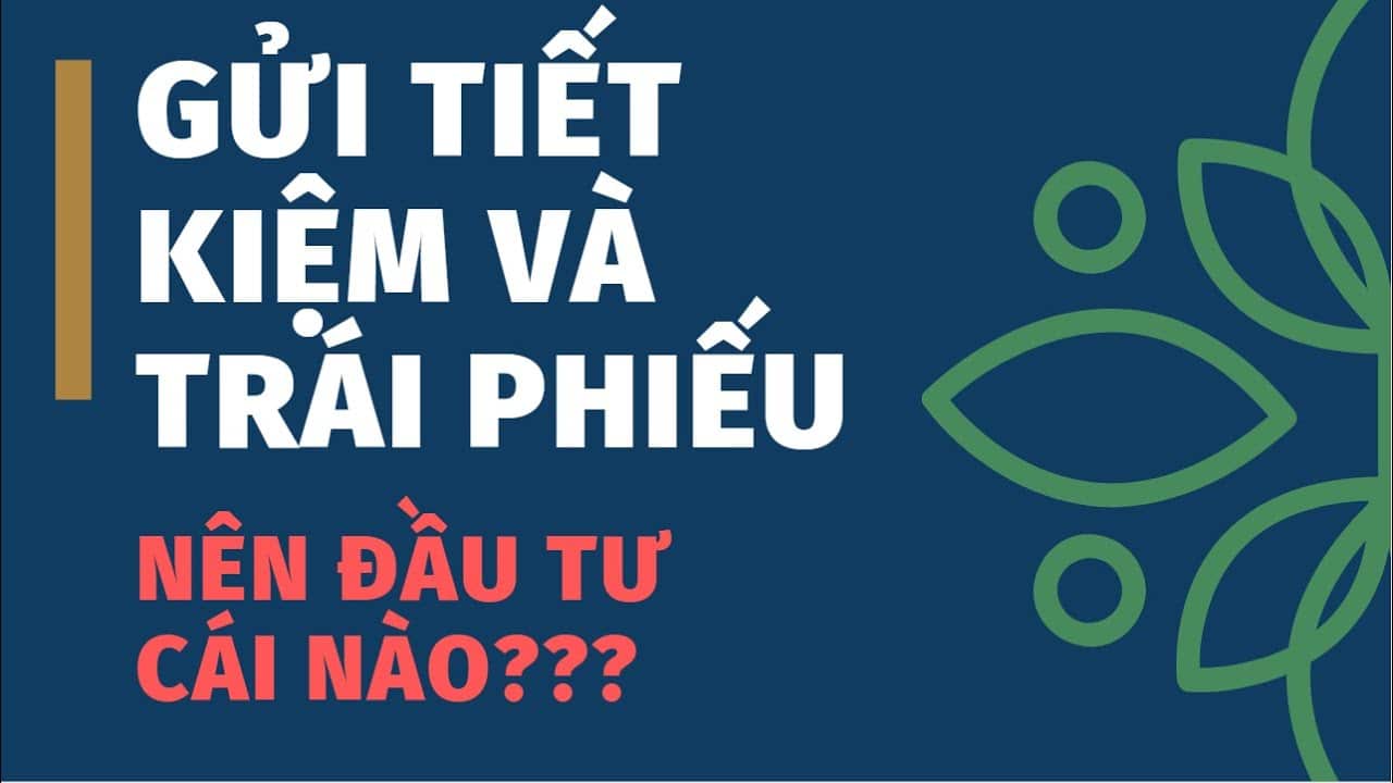 So Sánh Trái Phiếu Và Gửi Tiết Kiệm