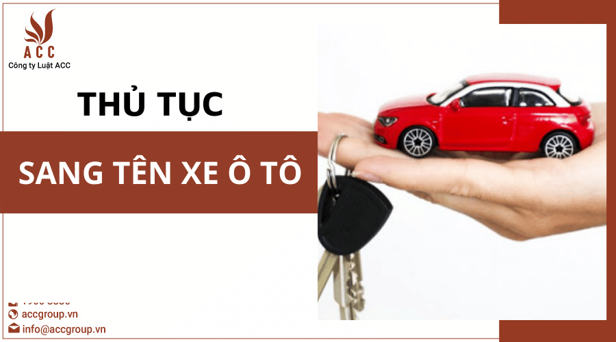 Thủ Tục Sang Tên Xe ô Tô