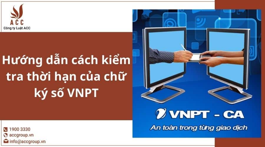 Huong Dan Cach Kiem Tra Thoi Han Cua Chu Ky So Vnpt