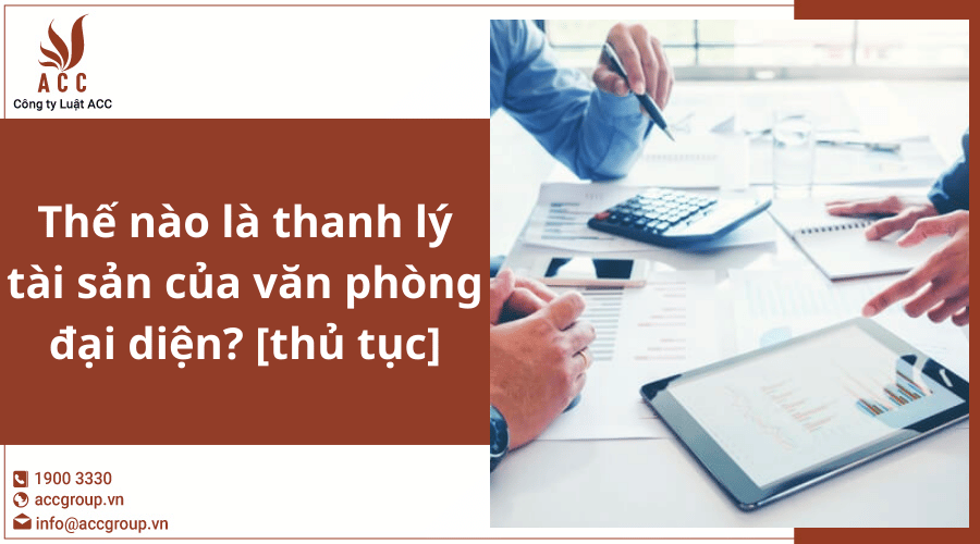 Thanh Ly Tai San Cua Van Phong Dai Dien Gi