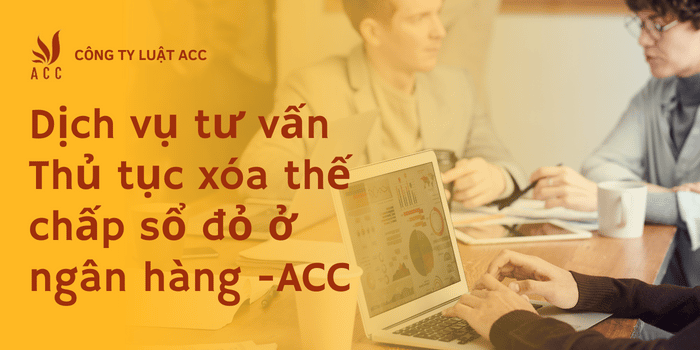 Ảnh minh họa Dịch vụ tư vấn Thủ tục xóa thế chấp sổ đỏ ở ngân hàng
