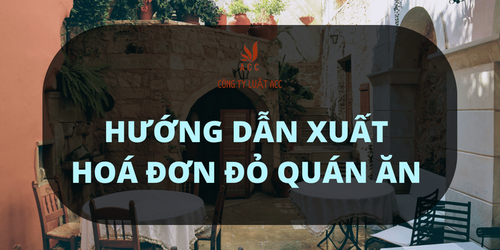 Ảnh minh họa Hướng dẫn xuất hoá đơn đỏ quán ăn mới nhất 2022