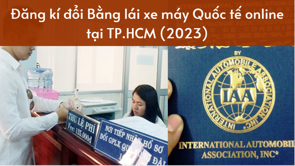 Đăng kí đổi Bằng lái xe máy Quốc tế online tại TP.HCM (2023)