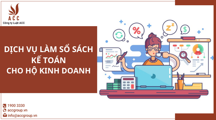 Dịch Vụ Làm Sổ Sách Kế Toán Cho Hộ Kinh Doanh