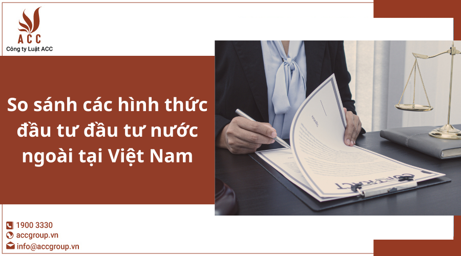 So Sánh Các Hình Thức đầu Tư đầu Tư Nước Ngoài Tại Việt Nam