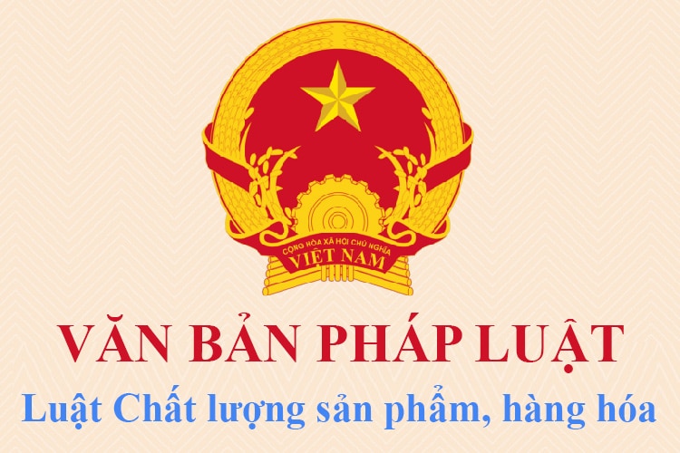 Luật Chất Lượng Sản Phẩm Hàng Hóa