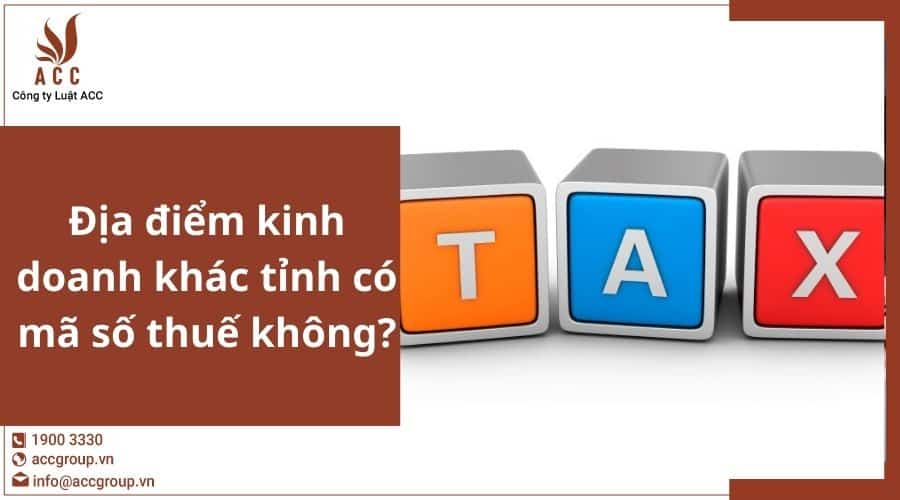 Dia Diem Kinh Doanh Khac Tinh Co Ma So Thue Khong