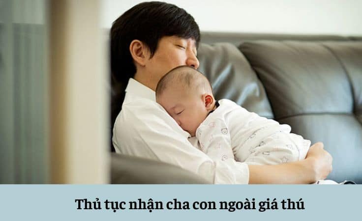 Thu Tuc Nhan Cha Con Ngoai Gia Thu