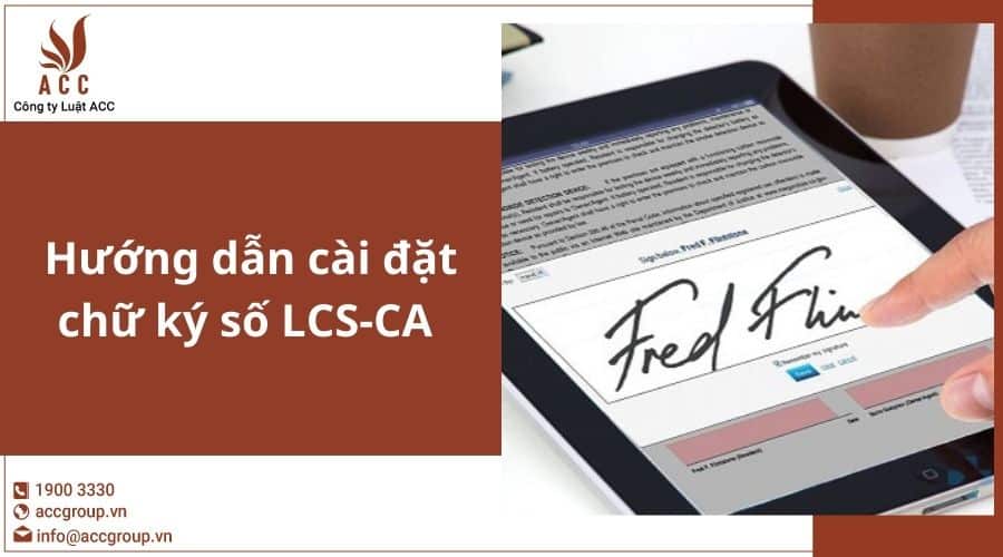 Hướng Dẫn Cài đặt Chữ Ký Số Lcs Ca