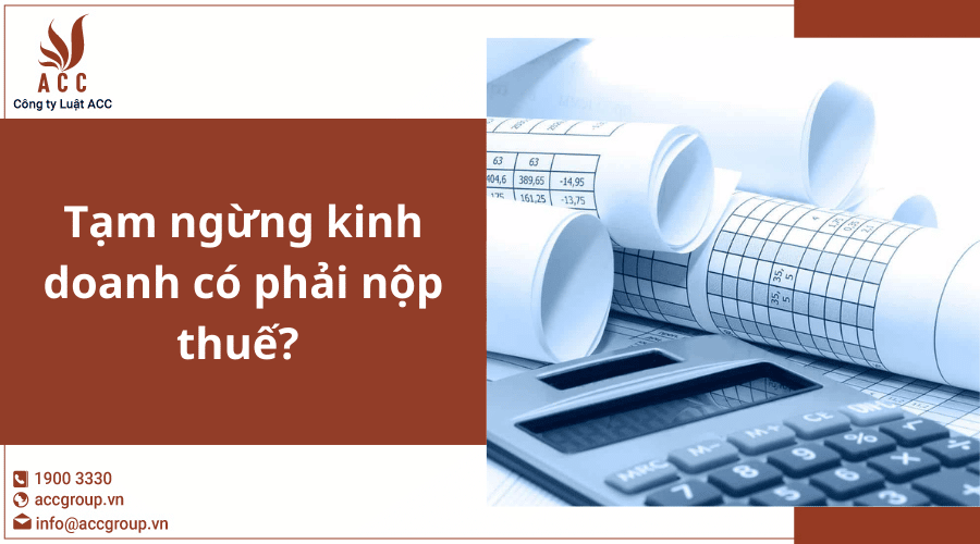 Tam Ngung Kinh Doanh Co Phai Nop Thue