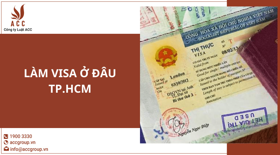Làm Visa ở đâu Tphcm