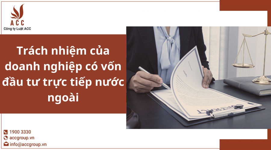 Trách Nhiệm Của Doanh Nghiệp Có Vốn đầu Tư Trực Tiếp Nước Ngoài