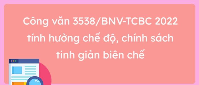 Công văn số 3538/BNV-TCBC ngày 28/7/2022 của Bộ Nội vụ