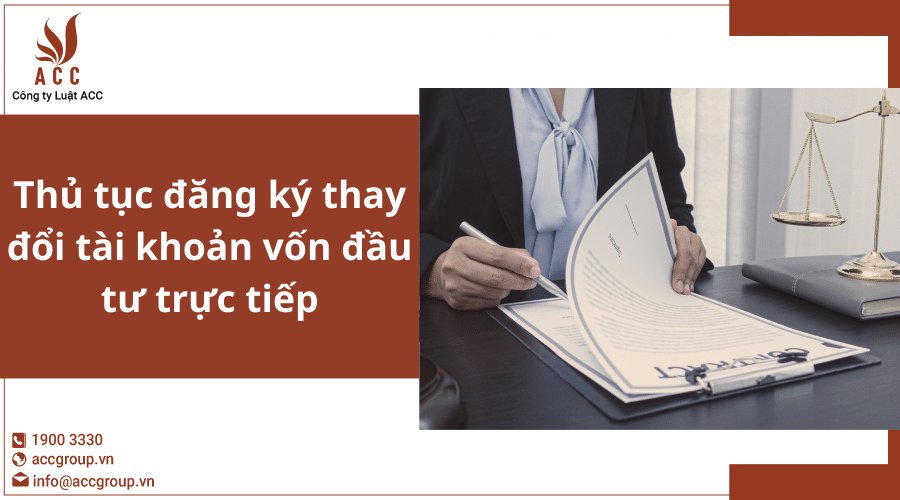Thay đổi Tài Khoản Vốn đầu Tư Trực Tiếp