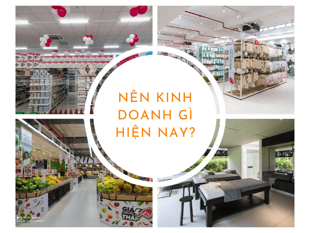 Nen Kinh Doanh Gi Hien Nay