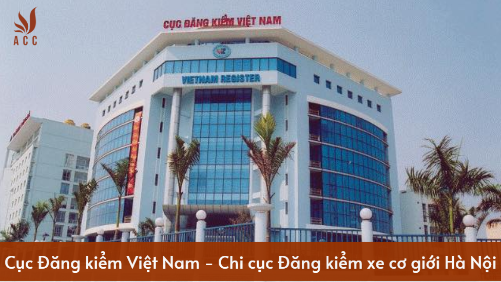 Cục Đăng kiểm Việt Nam - Chi cục Đăng kiểm xe cơ giới Hà Nội