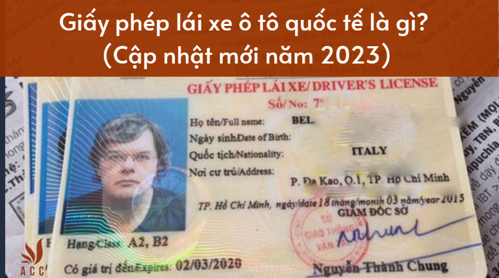 Giấy phép lái xe ô tô quốc tế là gì? (Cập nhật mới năm 2023)