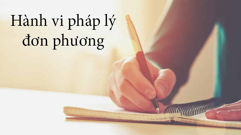 thế nào là hành vi pháp lý đơn phương